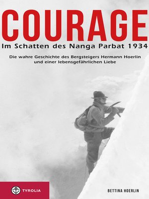cover image of Courage. Im Schatten des Nanga Parbat 1934